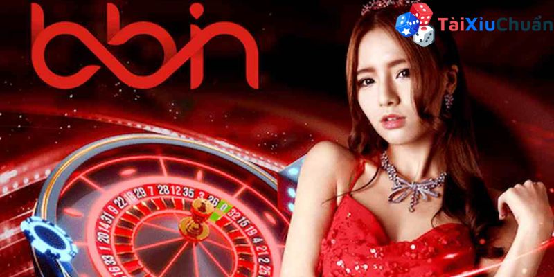 BBIN: Nhà phát hành game tài xỉu online đẳng cấp quốc tế