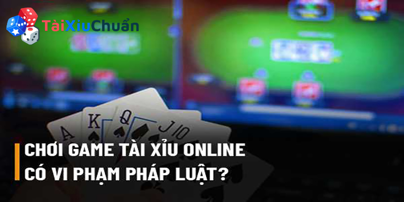 Sân chơi tài xỉu online có hợp pháp không?